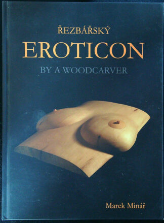Akt Erotika - Knihy - Minář Marek - Řezbářský Eroticon