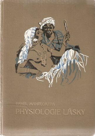 Akt Erotika - Knihy - Pavel Mantegazza - Physiologie lásky