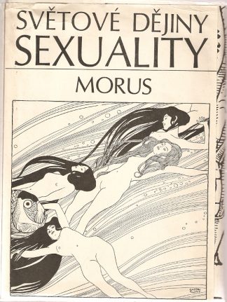 Akt Erotika - Knihy - Morus - Světové dějiny sexuality I.-III.