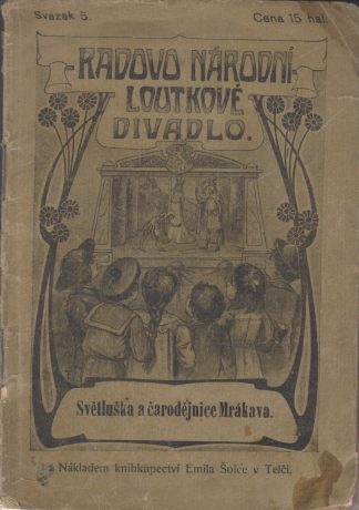 Radovo národní loutkové divadlo - Světluška a čarodějnice Mrákava