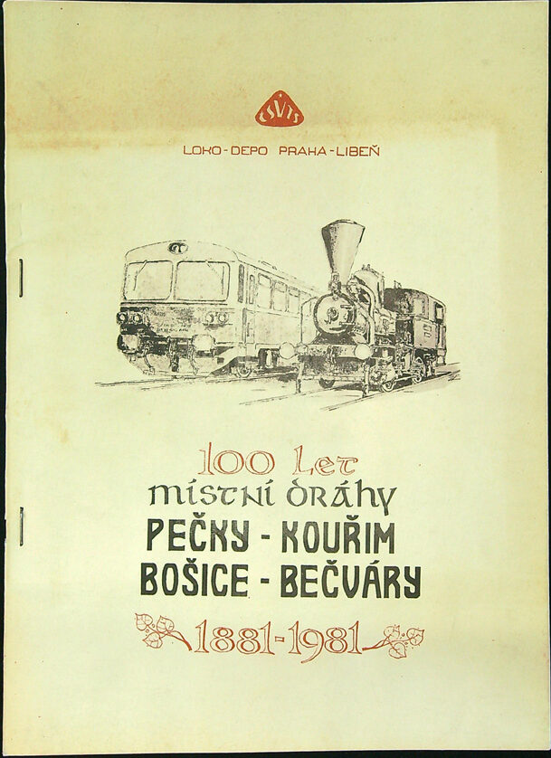 100 let místní dráhy Pečky - Kouřim, Bošice - Bečváry 1881-1981
