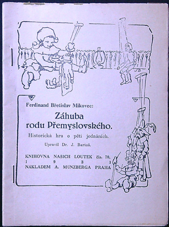 Loutkové hry - F. B. Mikovec - Záhuba rodu Přemyslovského