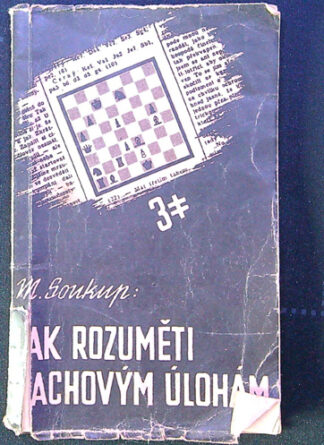 Soukup M. - Jak rozuměti šachovým úlohám