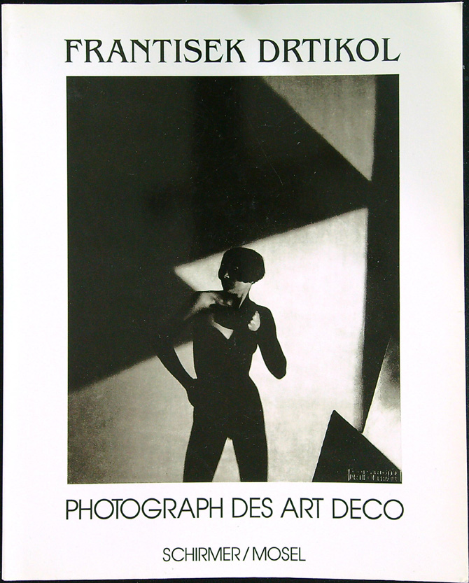 Fárová Anna: František Drtikol - Photograph des Art Deco