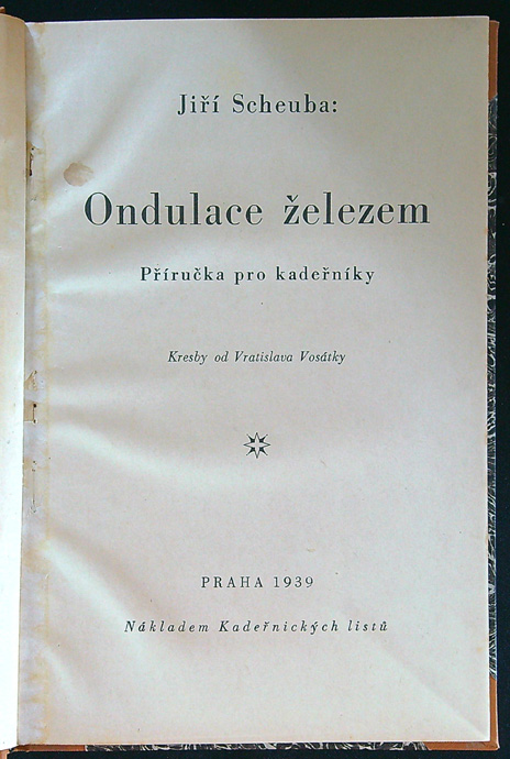 Jiří Scheuba - Ondulace železem + Vodová ondulace + Pěstění vlasů a masáž obličeje - 3 knihy v jedné
