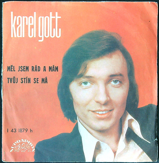 SP: Karel Gott - Měl jsem rád a mám / Tvůj stín se má