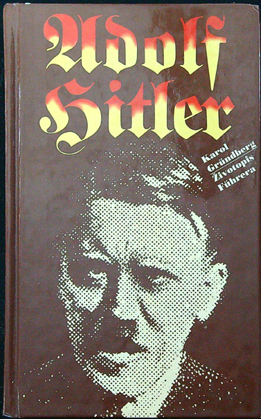 Karol Gründberg - Adolf Hitler - Životopis Führera