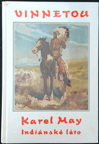 Karel May - Vinnetou: Indiánské léto (I. díl)