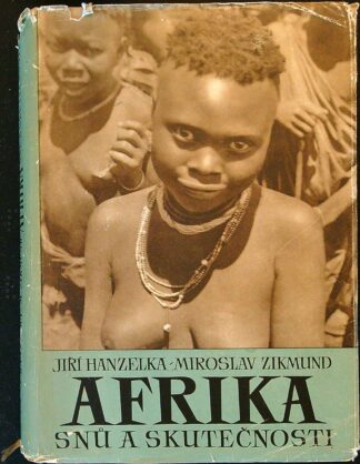 Jiří Hanzelka, Miroslav Zikmund – Afrika snů a skutečnosti – I. II. III. – 3 díly/svazky