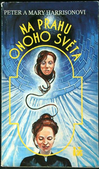Peter a Mary Harrisonovi - Na prahu onoho světa