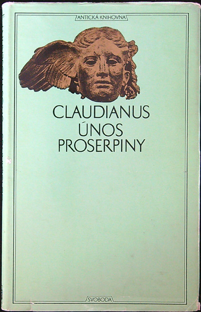 Claudianus - Únos Proserpiny (Antická Knihovna)