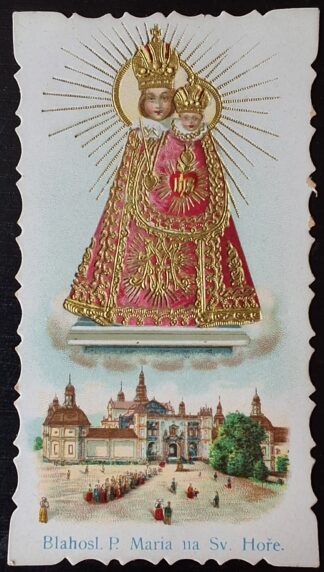 Svatý obrázek - BLAHOSL. P. MARIA NA SV. HOŘE. + MODLITBA SV. BERNARDA.