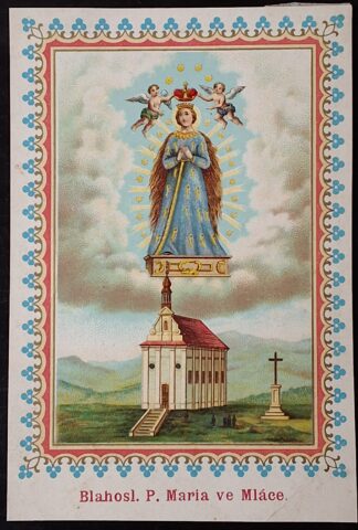Svatý obrázek - BLAHOSL. P. MARIA VE MLÁCE.