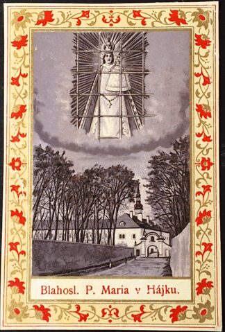 Svatý obrázek - BLAHOSL. P. MARIA V HÁJKU.