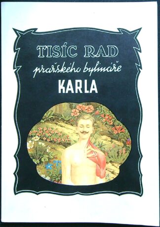 Karel-bylinář Tisíc rad pražského bylináře Karla