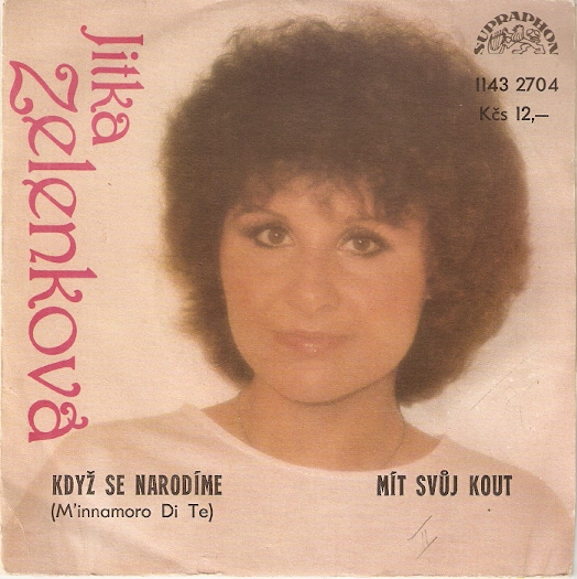 SP: Jitka Zelenková - Když se narodíme / Mít svůj kout (II.)